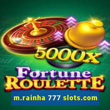 m.rainha 777 slots.com